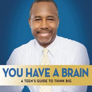 You Have A Brain: A Teen's Guide to T.H.I.N.K. B.I.G.