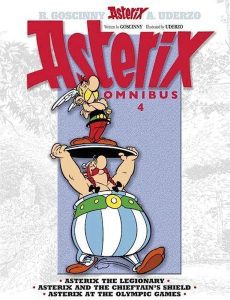 Asterix Omnibus 4: Asterix The Legionary, Asterix and The Chieftain's Shield, Asterix at The Olympic Games