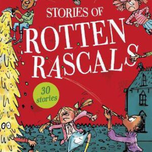 Stories of Rotten Rascals: Contains 30 classic tales - Bumper Short Story Collections