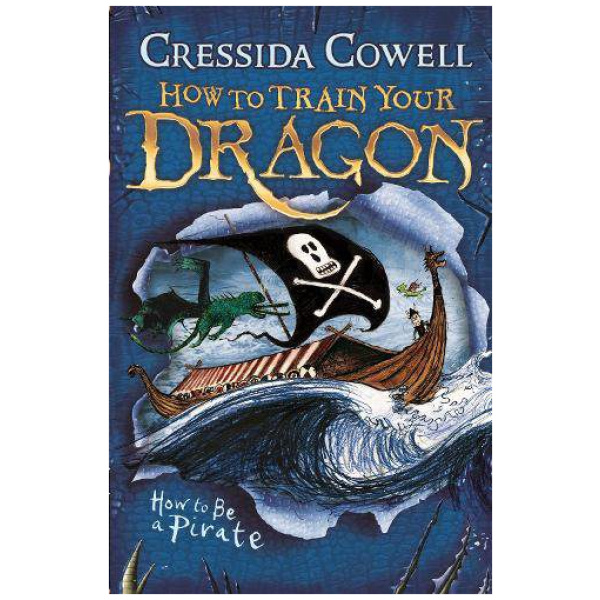 How to Train Your Dragon: How To Be A Pirate: Book 2 - How to Train Your Dragon
Cressida Cowell