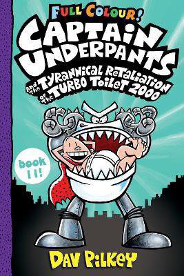 Captain Underpants and the Tyrannical Retaliation of the Turbo Toilet 2000 Full Colour -