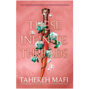 These Infinite Threads (This Woven Kingdom Book 2)
Tahereh Mafi