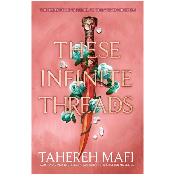 These Infinite Threads (This Woven Kingdom Book 2)
Tahereh Mafi