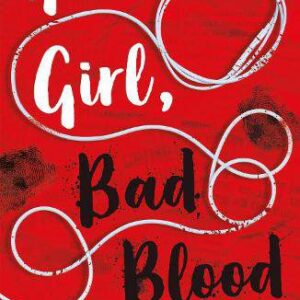 Good Girl, Bad Blood - A Good Girl's Guide to Murder Book 2