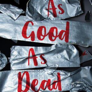 As Good As Dead - A Good Girl's Guide to Murder Book 3