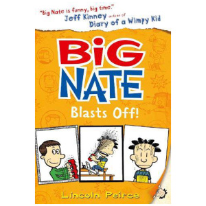 Big Nate Blasts Off - Big Nate Book 8
Lincoln Pierce