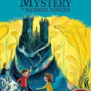 The Mystery Series: The Mystery of Banshee Towers: Book 15 
Enid Blyton