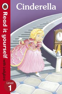 Cinderella
Read it yourself with Ladybird
Level 1