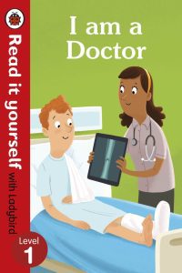 I am a Doctor
Read it yourself with Ladybird
Level 1