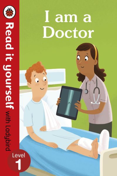 I am a Doctor
Read it yourself with Ladybird
Level 1