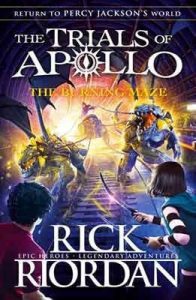 The Burning Maze (The Trials of Apollo Book 3) 