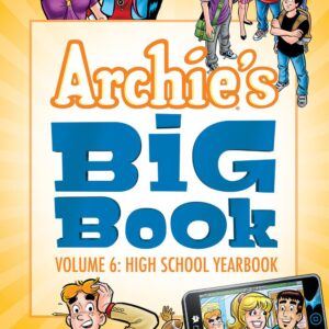 ARCHIE’S BIG BOOK VOL. 6: HIGH SCHOOL YEARBOOK