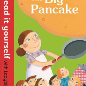 The Big Pancake
 Read it Yourself with Ladybird: Level 1