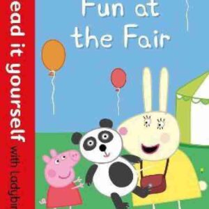 Peppa Pig: Fun at the Fair 
Read it yourself with Ladybird: Level 1