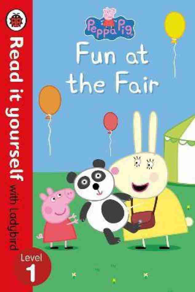 Peppa Pig: Fun at the Fair 
Read it yourself with Ladybird: Level 1