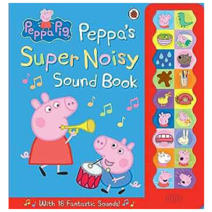 Peppa Pig: Peppa's Super Noisy Sound Book