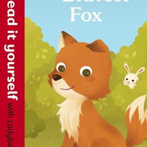 The Bravest Fox
Read it Yourself With Ladybird Level 1
