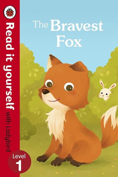 The Bravest Fox
Read it Yourself With Ladybird Level 1