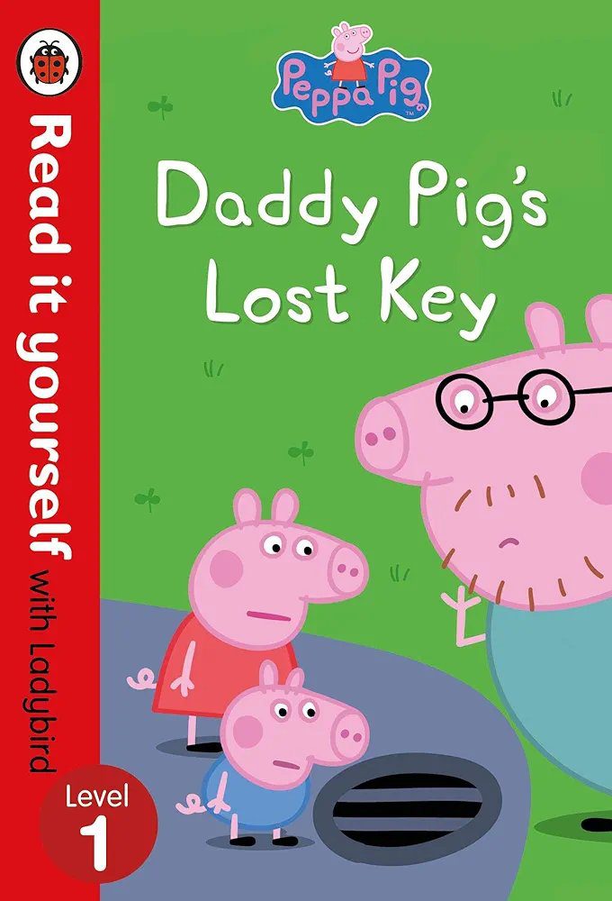 Peppa Pig : Daddy Pig's Lost Key
Read it Yourself With Ladybird Level 1