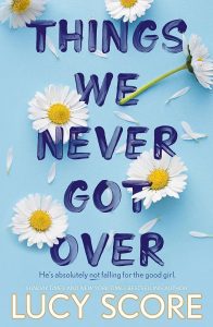 Things We Never Got Over
Lucy Score