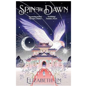 Spin The Dawn (Book 1 of 2: The Blood of Stars)
Elizabeth Lim