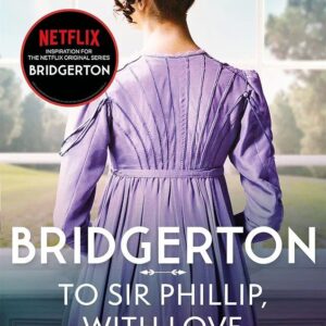 To Sir Phillip, With Love (Bridgerton Book 5)
Julia Quinn