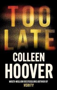 Too Late
Colleen Hoover