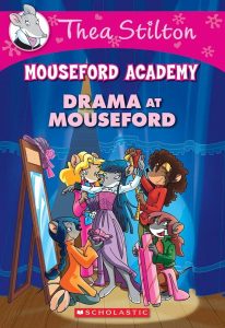 Thea Stilton Mouseford Academy: Drama at Mouseford (#1)