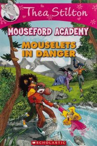 Thea Stilton: Mouselets in Danger (Mouseford Academy #3)