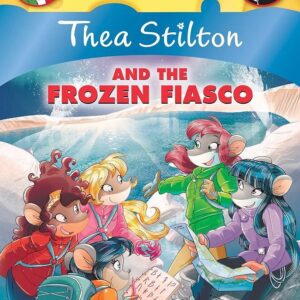 Thea Stilton and the Frozen Fiasco (Thea Stilton #25)