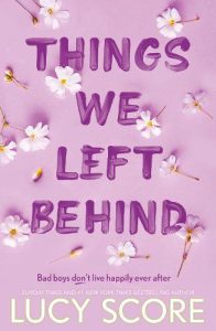 Things We Left Behind - Knockemout Series Book 3 
Lucy Score