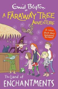 The Land of Enchantments: Colour Short Stories (A Faraway Tree Adventure Book 6)