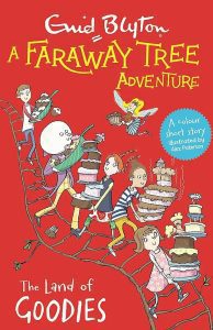 The Land of Goodies: Colour Short Stories (A Faraway Tree Adventure Book 3)