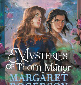 Mysteries of Thorn Manor
Margaret Rogerson