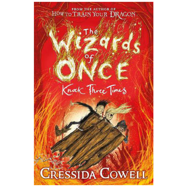 The Wizards of Once: Knock Three Times: Book 3
Cressida Cowell