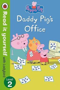 Peppa Pig: Daddy Pig’s Office – Read it Yourself with Ladybird Level 2 