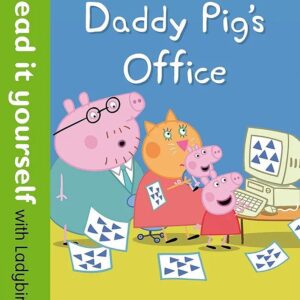 Peppa Pig: Daddy Pig’s Office – Read it Yourself with Ladybird Level 2 