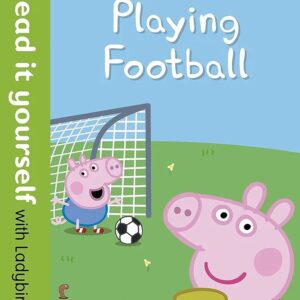 Peppa Pig: Playing Football - Read It Yourself with Ladybird