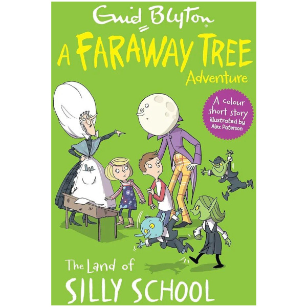 The Land of Silly School: Colour Short Stories ( A Faraway Tree Adventure)