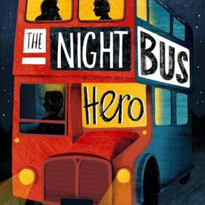 The Night Bus Hero
Onjali Q. Raúf