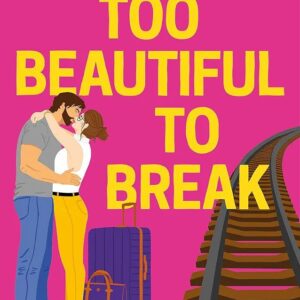Too Beautiful to Break
(Tessa Bailey)