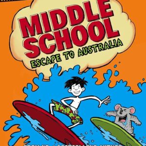 Middle School: Escape to Australia: (Middle School 9) Copy