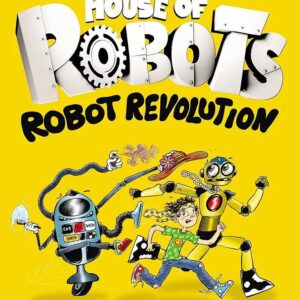 Middle School: House of Robots: Robot Revolution: 3 (House of Robots, 3)