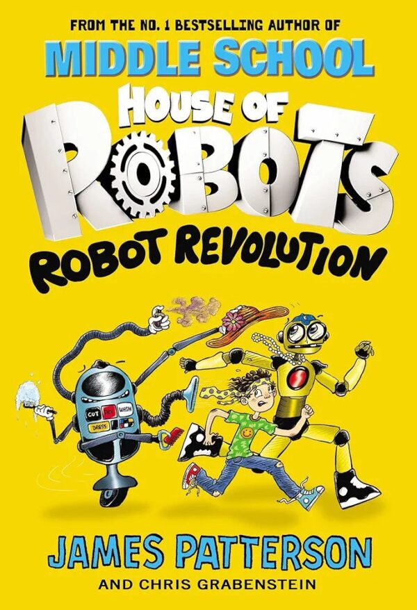 Middle School: House of Robots: Robot Revolution: 3 (House of Robots, 3)