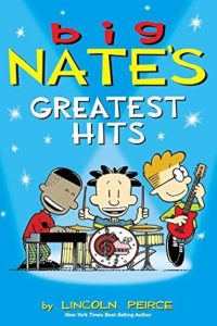 Big Nate's Greatest Hits
Lincoln Pierce