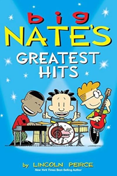 Big Nate's Greatest Hits
Lincoln Pierce