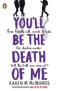 You'll Be the Death of Me :
Karen M. McManus