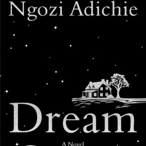 Dream Count 
Chimamanda Ngozi Adichie