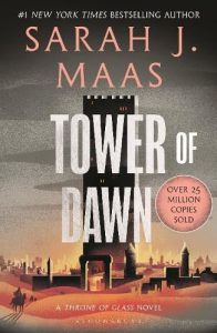Tower of Dawn -  Book 6 Throne of Glass Series
Sarah J. Maas