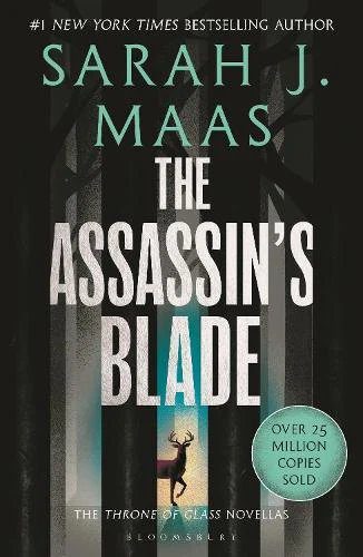 The Assassin's Blade: The Throne of Glass Prequel Novellas - Throne of Glass Series 
Sarah J Maas